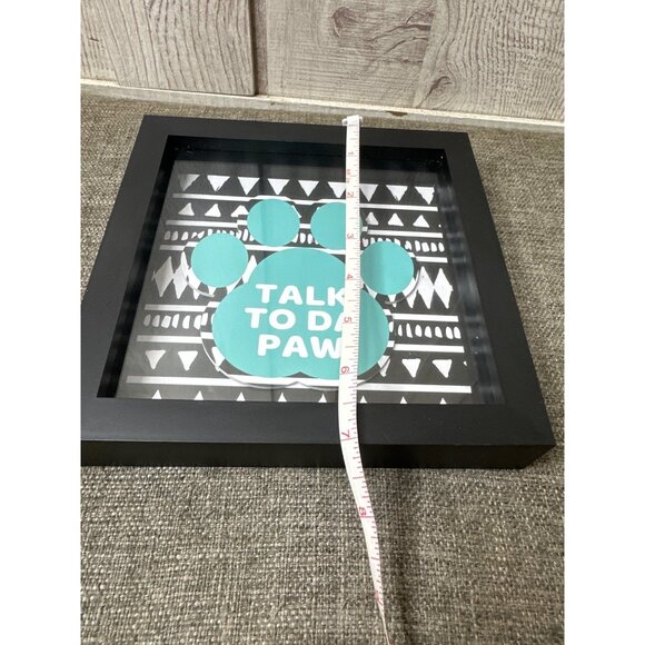 Dog Pet Themed Wall Decor Talk To Da Paw Shadow Box Sign - 7" x 7" Black Frame - Picture 4 of 4